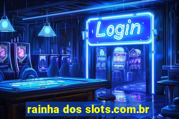 rainha dos slots.com.br